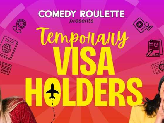 Comedy Roulette Presents: Temporary Visa Holders