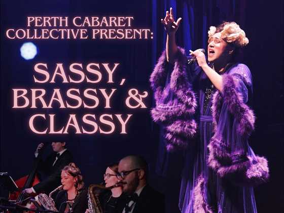 Perth Cabaret Collective present: Sassy, Brassy & Classy