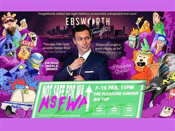 Ebsworth Tonight *NSFWA* - FringeWorld